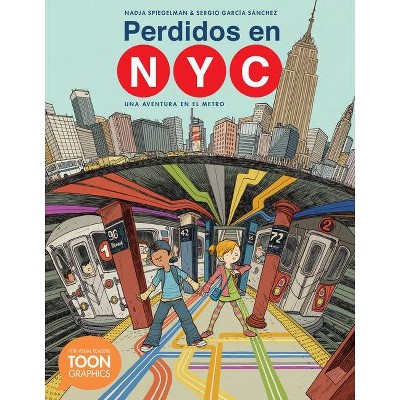 Perdidos En Nyc: Una Aventura En El Metro - by  Spiegelman (Paperback)