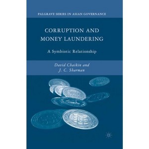 Corruption and Money Laundering - (Palgrave Asian Governance) by  D Chaikin & J Sharman (Paperback) - 1 of 1