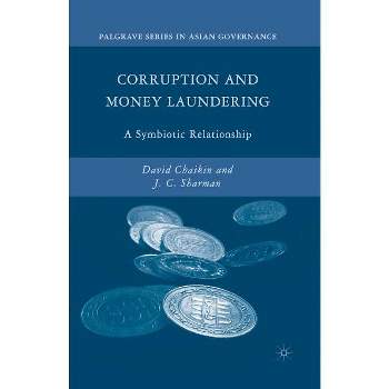 Corruption and Money Laundering - (Palgrave Asian Governance) by D Chaikin & J Sharman