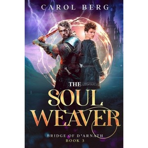 The Soul Weaver - (Bridge of D'Arnath) by  Carol Berg (Paperback) - 1 of 1