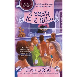 A Brew to a Kill - (Coffeehouse Mystery) by  Cleo Coyle (Paperback) - 1 of 1