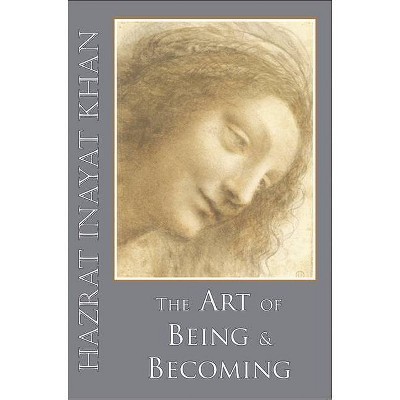 The Art of Being and Becoming - 2nd Edition by  Hazrat Inayat Khan (Paperback)