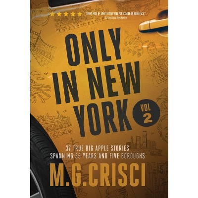 ONLY IN NEW YORK, Volume 2 - by  M G Crisci (Hardcover)