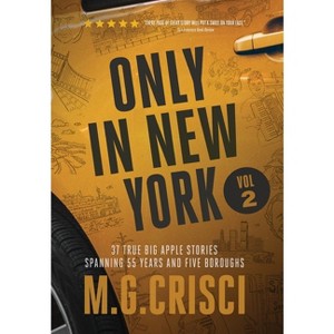 ONLY IN NEW YORK, Volume 2 - by  M G Crisci (Hardcover) - 1 of 1