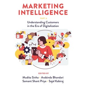 Marketing Intelligence, Part a - by  Mudita Sinha & Arabinda Bhandari & Samant Shant Priya & Sajal Kabiraj (Hardcover) - 1 of 1