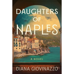 Daughters of Naples - by Diana Giovonazzo - 1 of 1