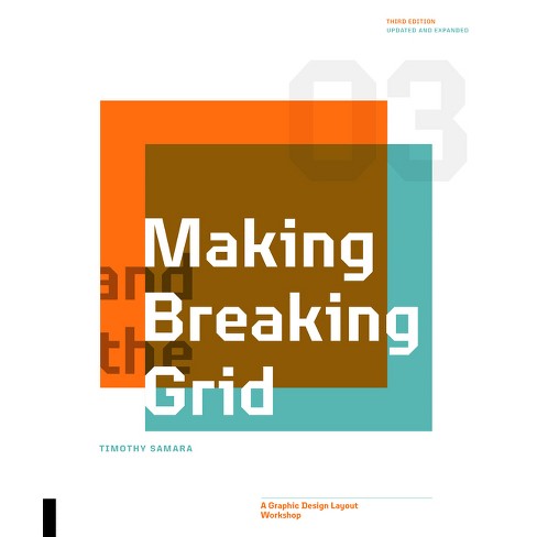 Making And Breaking The Grid, Third Edition - By Timothy Samara (paperback)  : Target