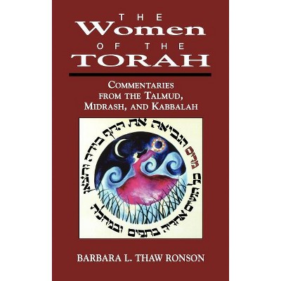 Women of the Torah - by  Barbara L Thaw Ronson (Hardcover)