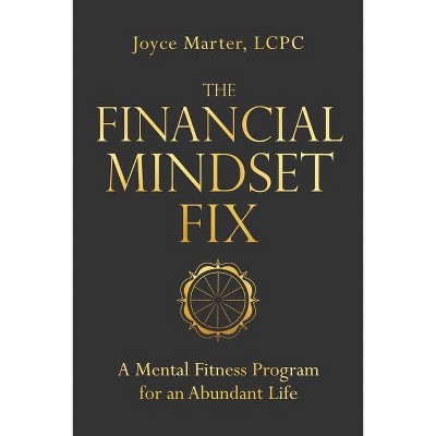 The Financial Mindset Fix - by  Joyce Marter (Hardcover)