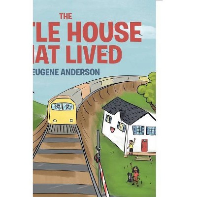 The Little House That Lived - by  Eugene Anderson (Paperback)