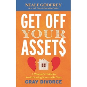Get Off Your Assets - by  Neale S Godfrey (Hardcover) - 1 of 1