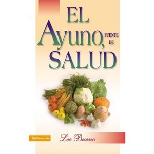 El Ayuno, Fuente de Salud - by  Lee Bueno (Paperback) - 1 of 1