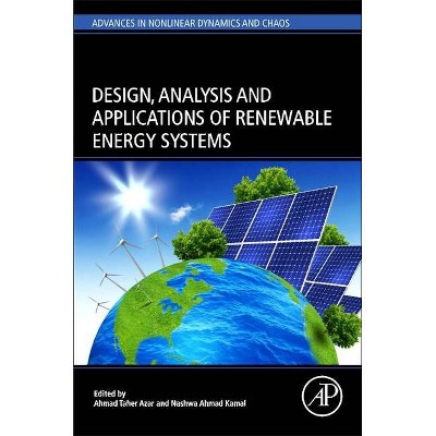 Design, Analysis and Applications of Renewable Energy Systems - (Advances in Nonlinear Dynamics and Chaos (Andc)) (Paperback)