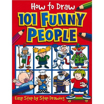 How to Draw 101 Funny People, 3 - (How to Draw 101...) by  Dan Green & Imagine That (Paperback)