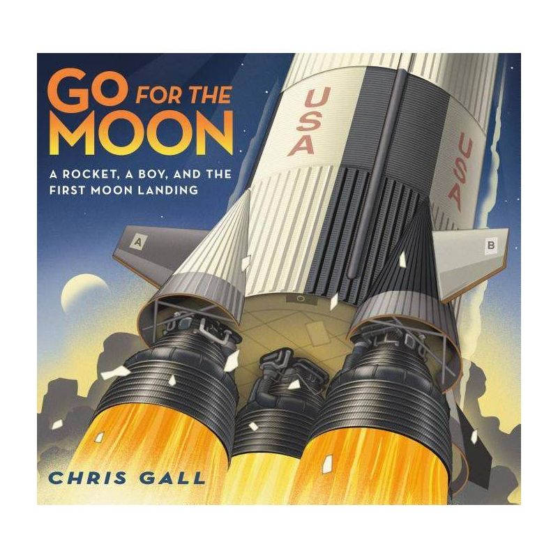 Go for the Moon - by  Chris Gall (Hardcover), 1 of 2