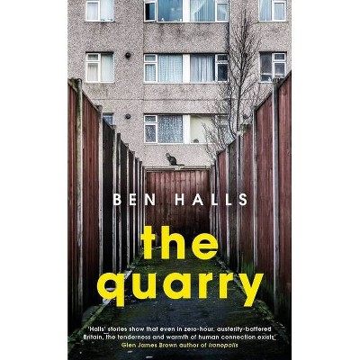 The Quarry - by  Ben Halls (Paperback)