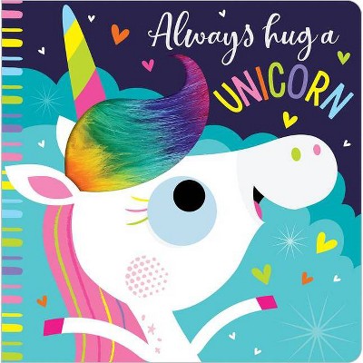 Always Hug a Unicorn - by  Rosie Greening (Hardcover)