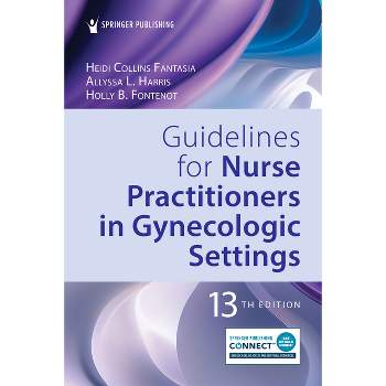 Guidelines for Nurse Practitioners in Gynecologic Settings - 13th Edition by  Heidi Collins Fantasia & Allyssa L Harris & Holly B Fontenot