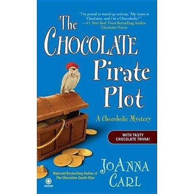  The Chocolate Pirate Plot - (Chocoholic Mystery) by  Joanna Carl (Paperback) 