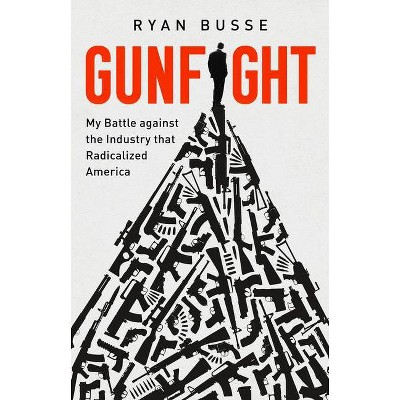 Gunfight - by  Ryan Busse (Hardcover)