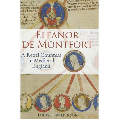 Eleanor de Montfort - by  Louise J Wilkinson (Hardcover)