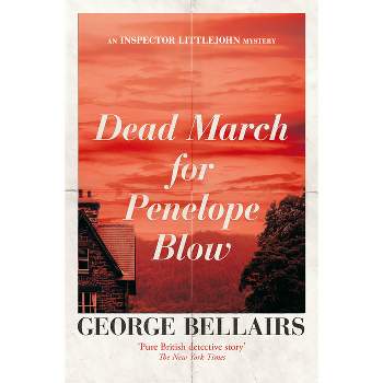 Dead March for Penelope Blow - (Inspector Littlejohn Mysteries) by  George Bellairs (Paperback)
