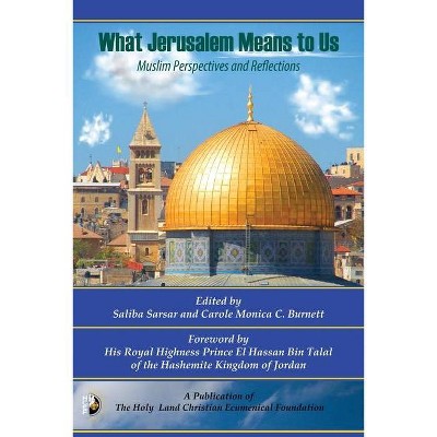 What Jerusalem Means to US - by  Saliba G Sarsar & Carole C Burnett (Paperback)