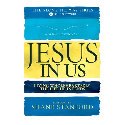 Jesus in Us - (Life Along the Way) by  Journeywise (Paperback)