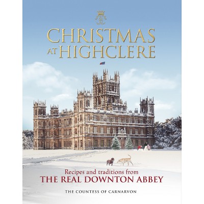 Christmas at Highclere - by  Fiona Carnarvon (Hardcover)