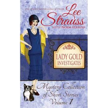 Lady Gold Investigates - by  Lee Strauss & Norm Strauss (Paperback)