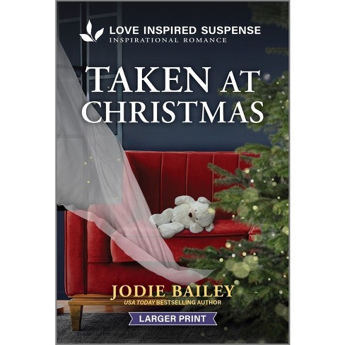 Taken at Christmas - (Trinity Investigative Team) Large Print by  Jodie Bailey (Paperback) - image 1 of 1