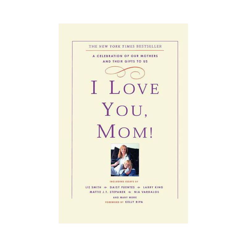 I Love You, Mom! - by  Kelly Ripa (Paperback), 1 of 2