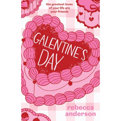 Galentine's Day - by  Rebecca Anderson (Paperback)