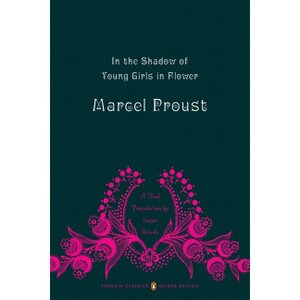 In the Shadow of Young Girls in Flower - (In Search of Lost Time) by  Marcel Proust (Paperback) - 1 of 1