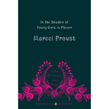 In the Shadow of Young Girls in Flower - (In Search of Lost Time) by  Marcel Proust (Paperback)