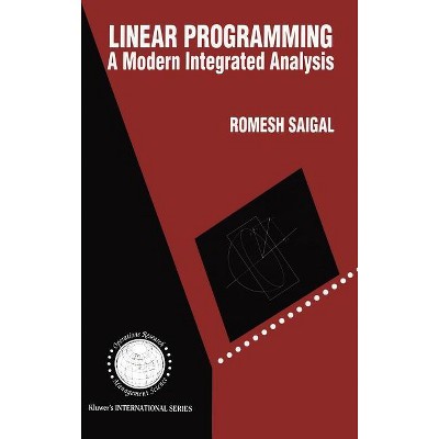 Linear Programming - (International Operations Research & Management Science) by  Romesh Saigal (Hardcover)