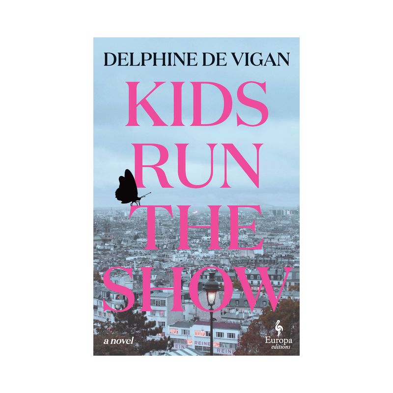 Kids Run the Show - by Delphine de Vigan, 1 of 2