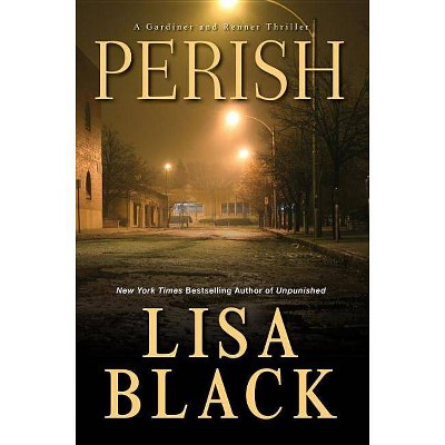 Perish - (Gardiner and Renner Novel) by  Lisa Black (Hardcover)