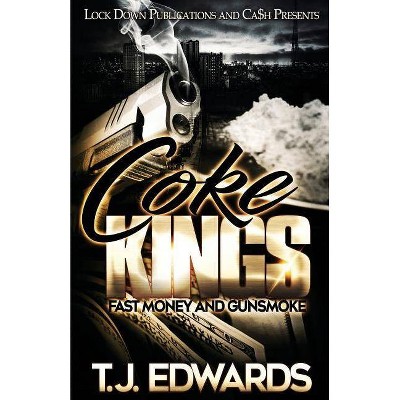 Coke Kings - by  T J Edwards (Paperback)