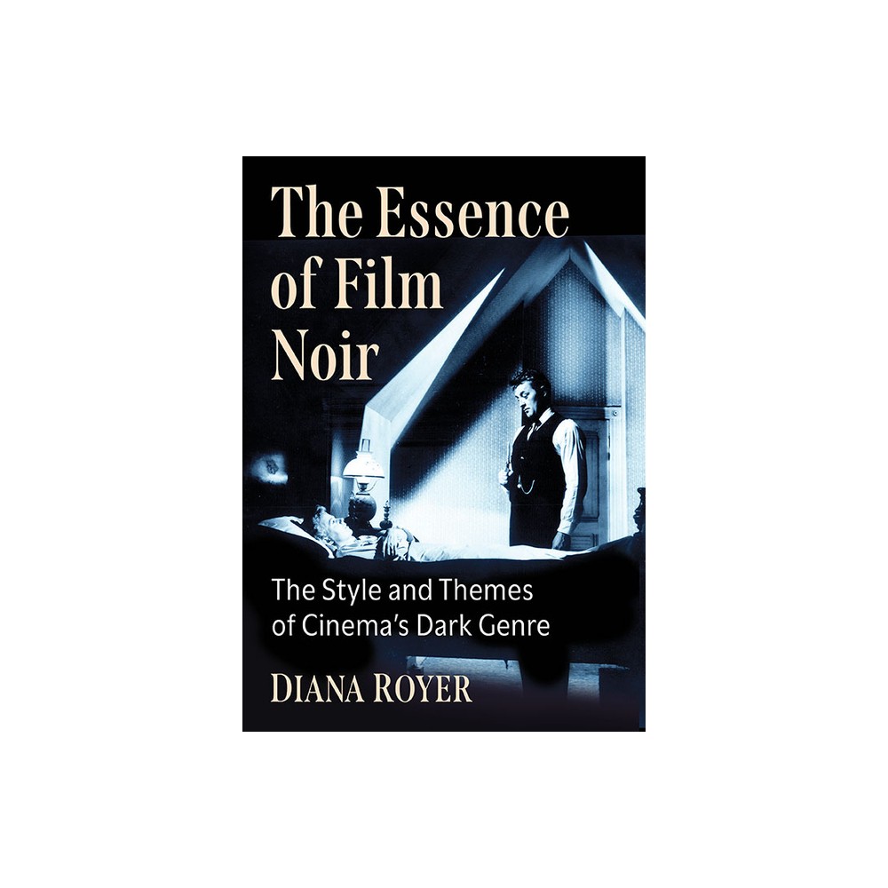 The Essence of Film Noir - by Diana Royer (Paperback)