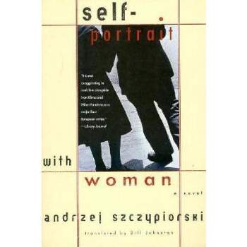 Self-Portrait with Woman - (Andrze Szczypiorski) by  Andrzej Szczypiorski & Andrzej Szczpiorski (Paperback)