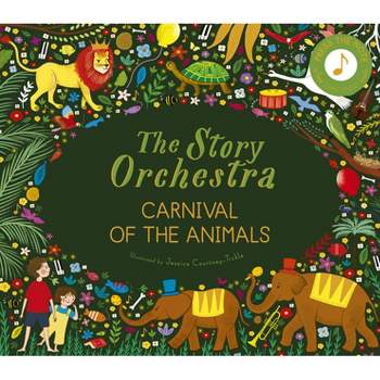 The Story Orchestra: Carnival of the Animals - by  Katy Flint (Hardcover)