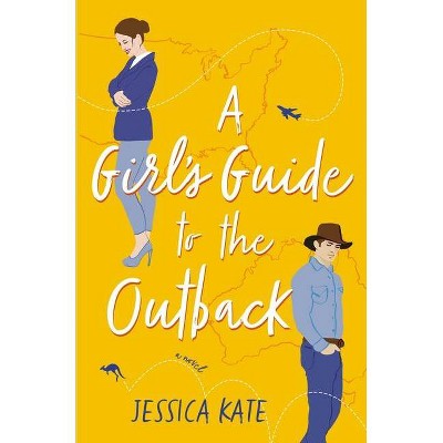 A Girl's Guide to the Outback - by  Jessica Kate (Paperback)