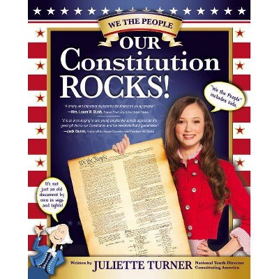 Our Constitution Rocks! - by  Juliette Turner (Paperback)