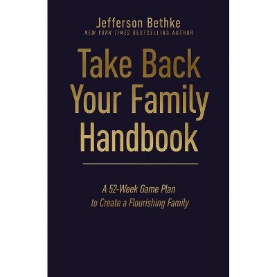 Take Back Your Family Handbook - by  Jefferson Bethke (Hardcover)