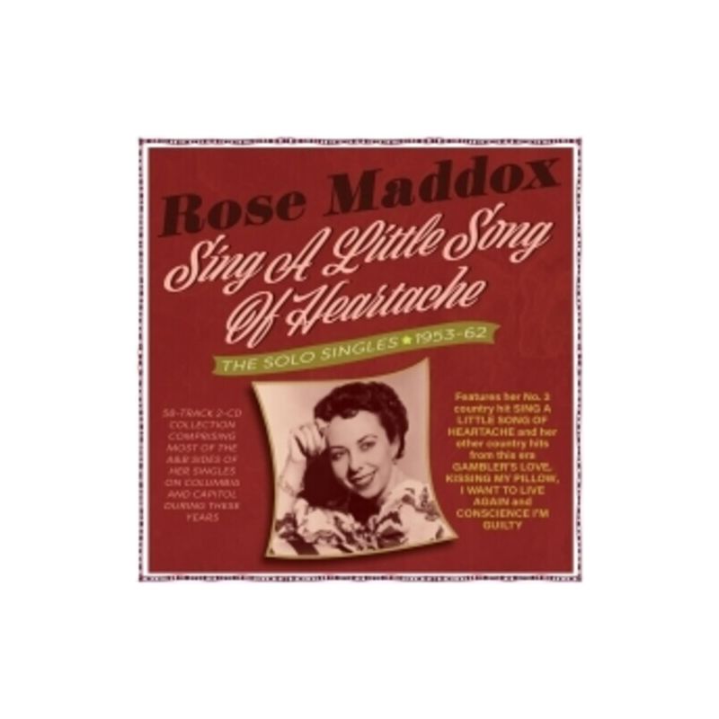 Rose Maddox - Sing A Little Song Of Heartache: The Solo Singles 1953-62 (CD), 1 of 2