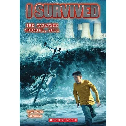 I Survived the Japanese Tsunami, 2011 ( I Survived) (Paperback) by Lauren Tarshis - image 1 of 1
