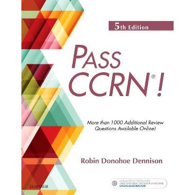 Pass Ccrn(r)! - 5th Edition by  Robin Donohoe Dennison (Paperback)