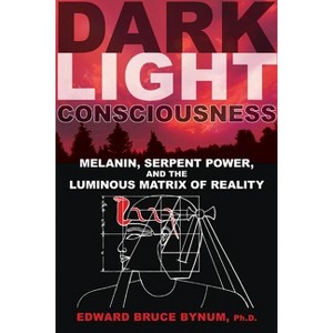 Dark Light Consciousness - by  Edward Bruce Bynum (Paperback) - 1 of 1
