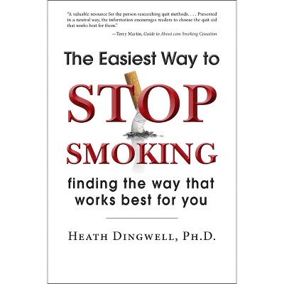 The Easiest Way to Stop Smoking - by  Heath Dingwell (Hardcover)